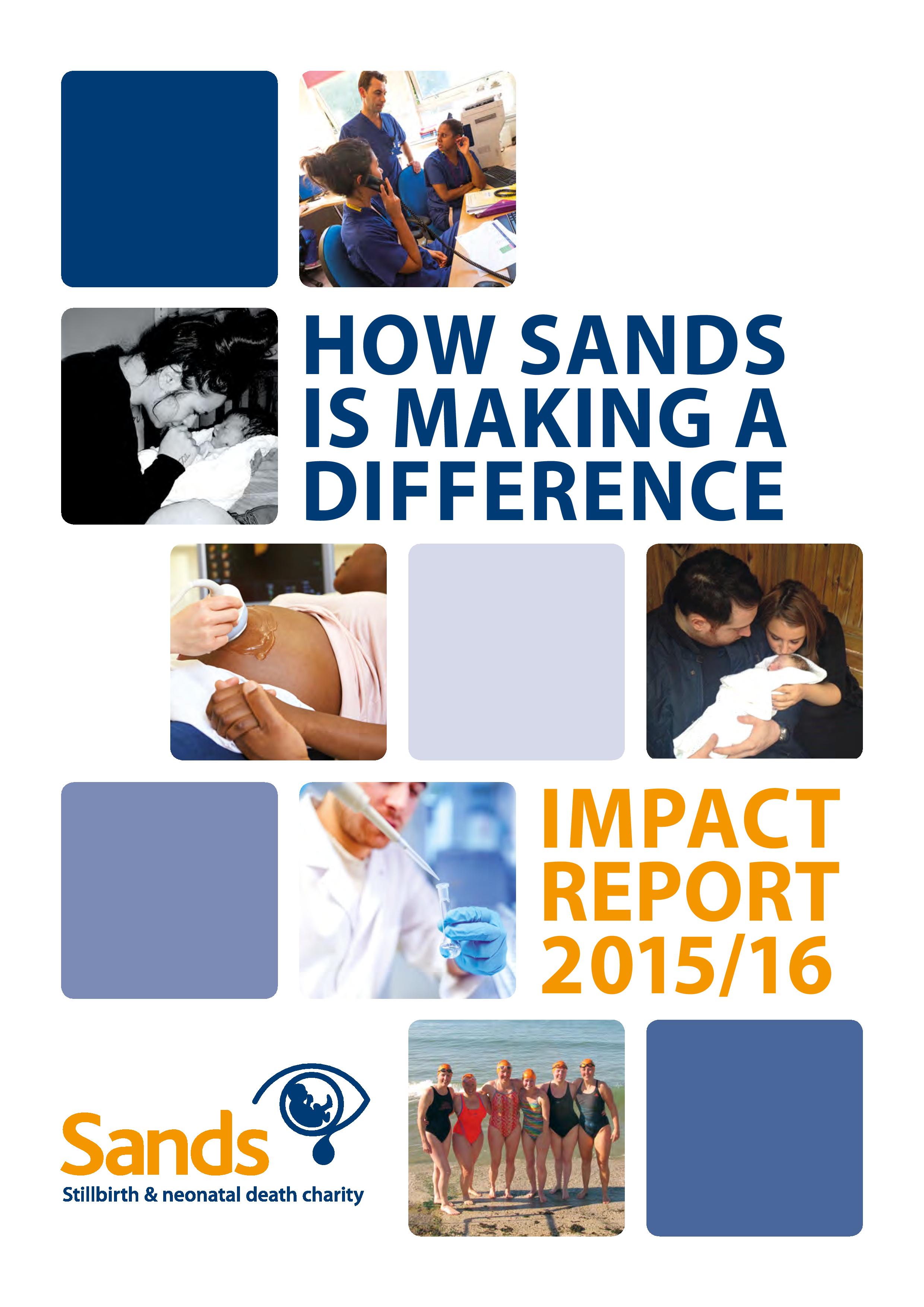 Sands Impact Report 2015 2016, How Sands is making a difference, stillbirth, neonatal death, impact, strategy