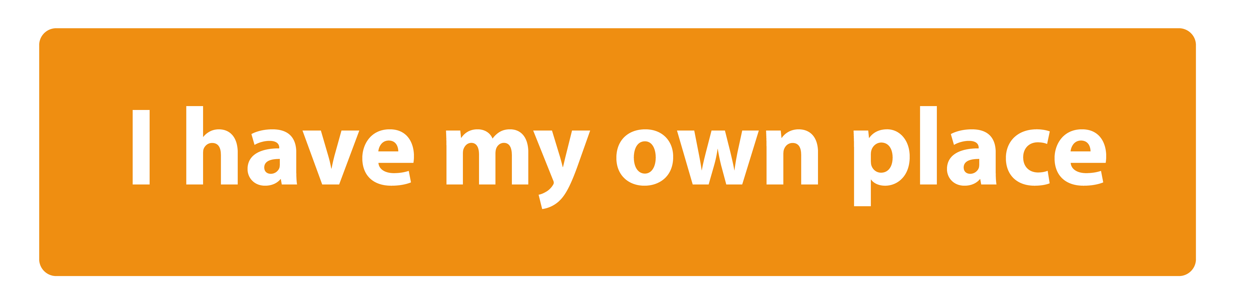 I have my own place