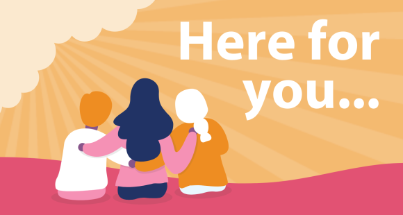 Illustrated image of three women with arms around each other looking at a sunrise and text "Here for you"