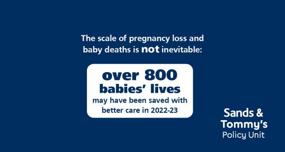 Over 800 babies lives may have been saved with better care in 2022-23 says Sands and Tommy's policy unit