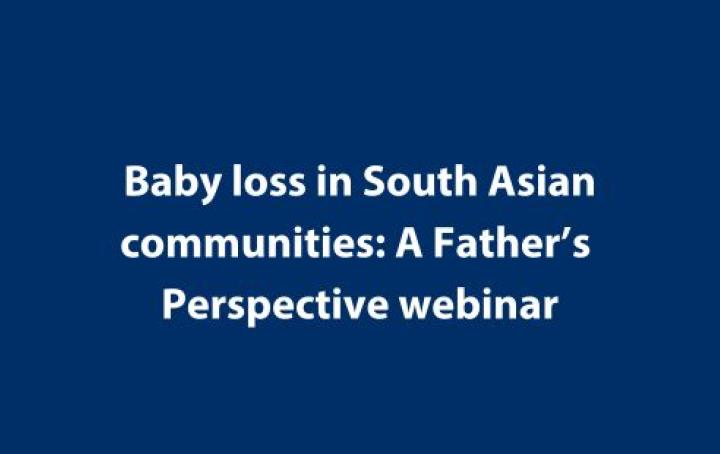 Image which says Baby loss in South Asian communites: A Father's Perspective webinar
