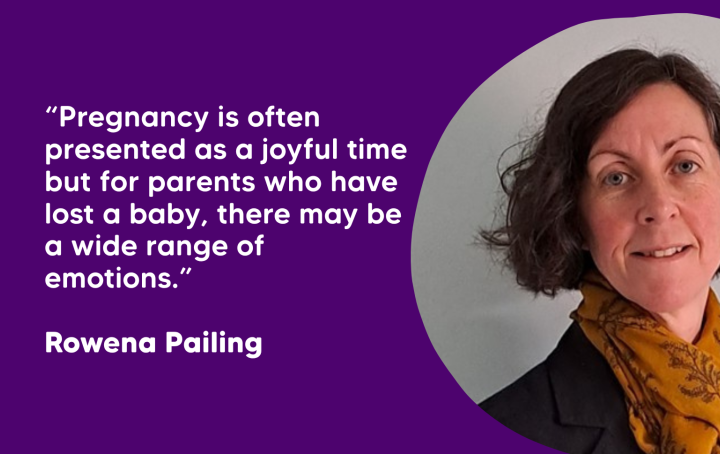 Text reads “Pregnancy is often presented as a joyful time but for parents who have lost a baby, there may be a wide range of emotions.” to the left is a photo of Sands' Director of Bereavement Support Rowena Pailing. She is looking into the camera and has dark brown bobbed hair and is wearing a gold scarf