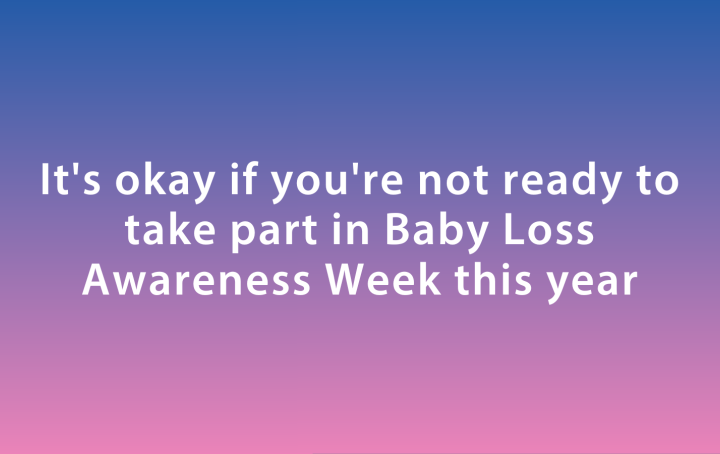 White text reading 'It’s okay not to take part in Baby Loss Awareness Week' on a pink and blue branded background with Sands and Baby Loss Awareness Week logos